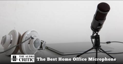 The Best Home Office Microphone For 2023