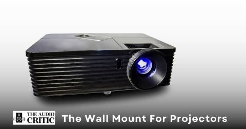 The Wall Mount For Projectors To Buy You Should Know In 2022