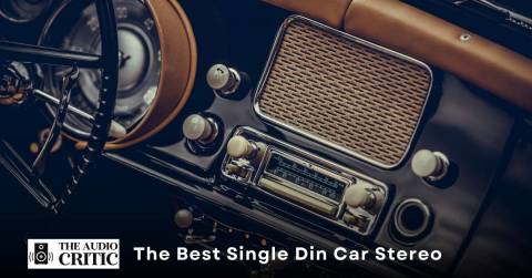 The Best Single Din Car Stereo For 2023