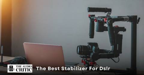 The Best Stabilizer For Dslr In 2023