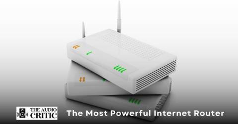 The Most Powerful Internet Router For 2023